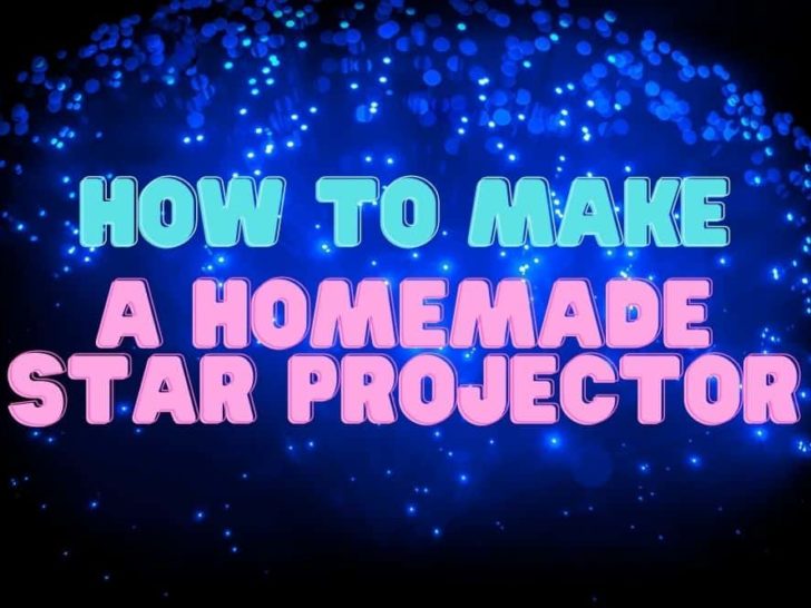 How To Make A Homemade Star Projector?