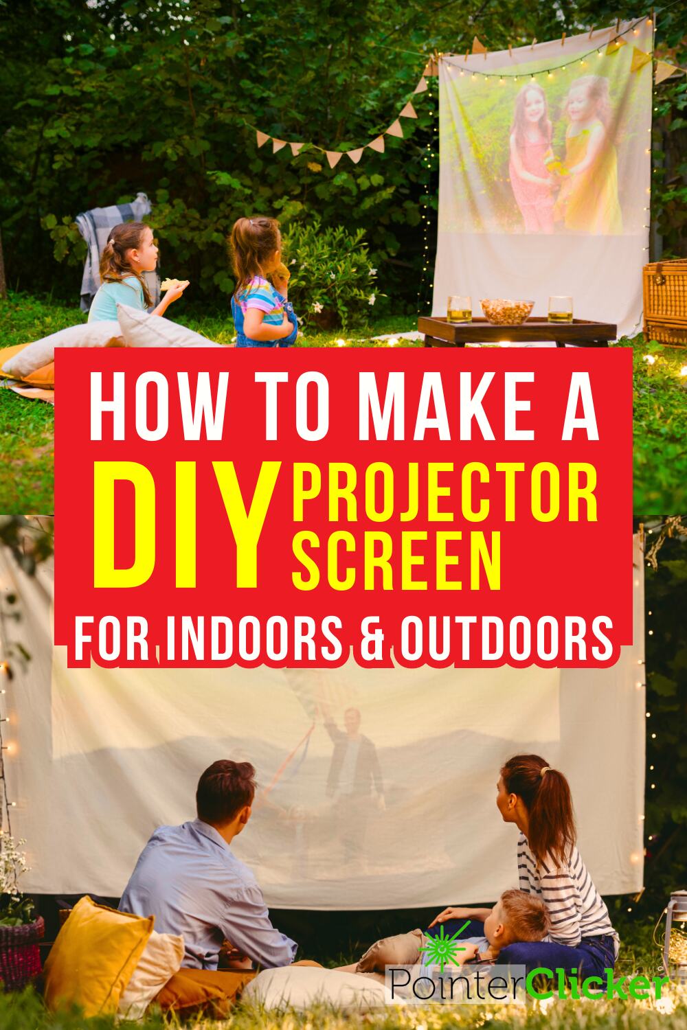 there are 2 girls watching movie on a projector screen in the first image. In the second image, there is a family watching movie on a projector screen. The words say 'how to make a diy projector screen for indoors and outdoors'