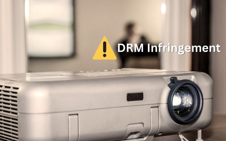 projector is detected DRM Infringement