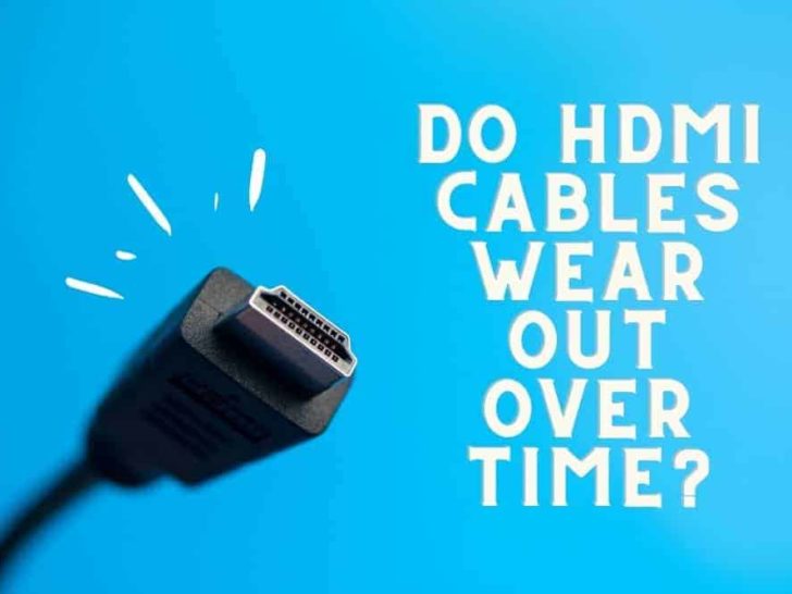 Do HDMI Cables Wear Out Over Time?