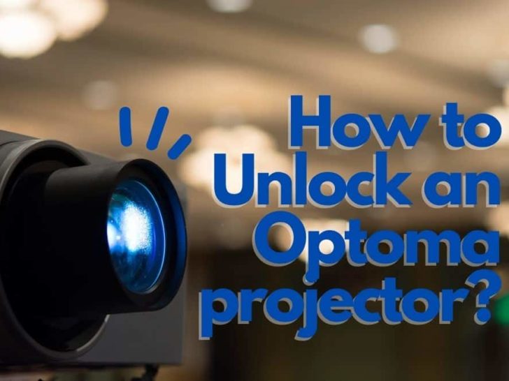 How to Unlock an Optoma Projector?