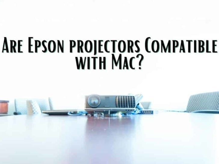 Are Epson Projectors Compatible with Mac?
