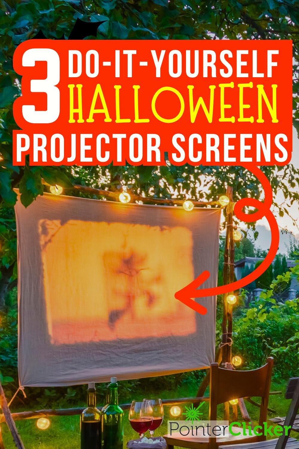 a DIY projector screen in a garden with a chair, a table and some bottles. The words say '3 diy halloween projector screens'