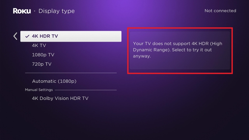 notification on Roku shows that the TV display is not supported for 4K HDR