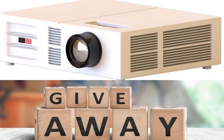 Give away a projector 