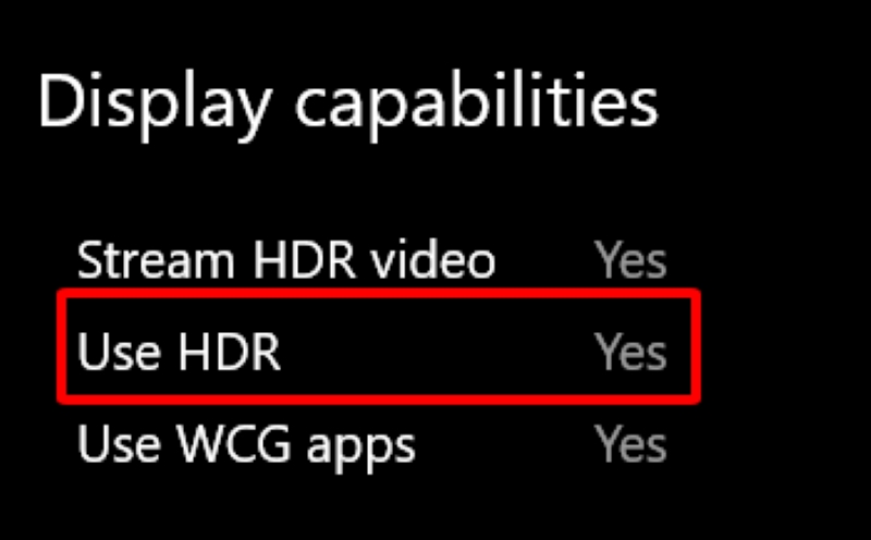 Use HDR stating Yes in Display capabilities in Windows HDR settings
