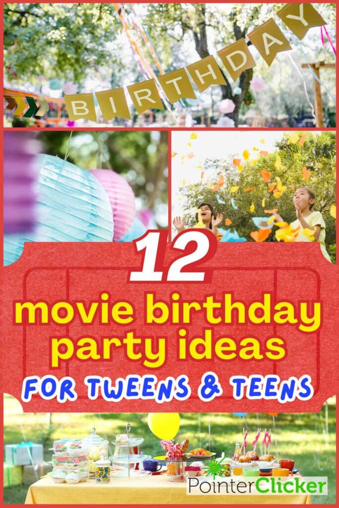 12 movie birthday party ideas for tweens and teens