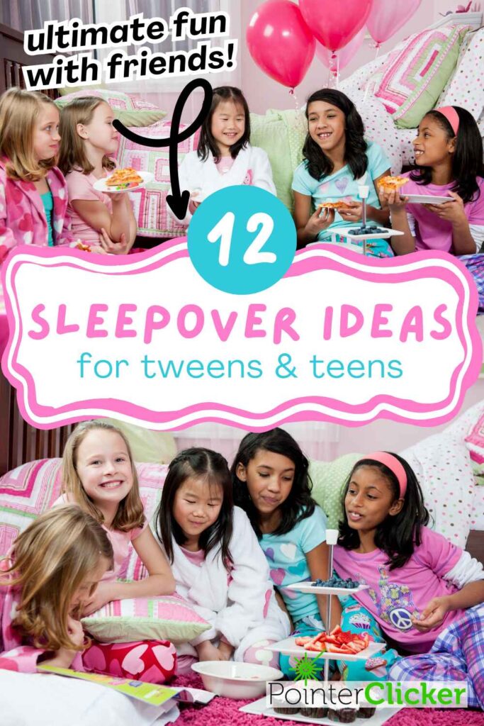 12 sleepover ideas for tweens and teens
