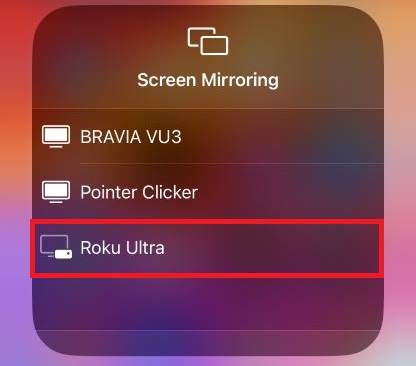 The list of devices that iPhone can screen mirroring onto and the Roku Ultra is being selected by highlighted with a red box