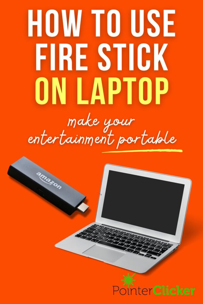 how to use an Amazon Fire Stick on a laptop for portable entertainment