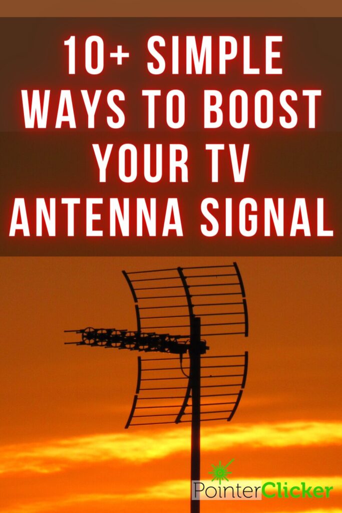 6 Hacks on How to Boost Antenna Signal - Install My Antenna