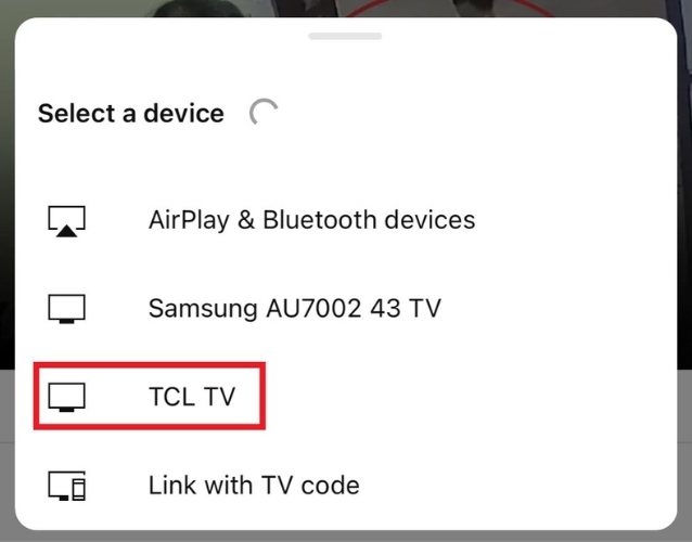 tap your TCL TV name from the device list to cast video to your TV