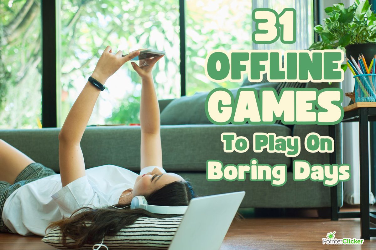 31 offline games to play on boring days