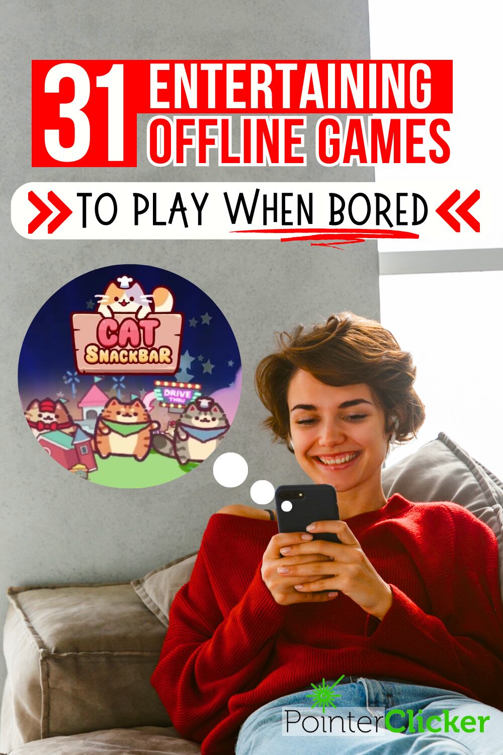 a female is lying on the couch and playing on her phone, the words say '31 entertaining offline games to play when bored'