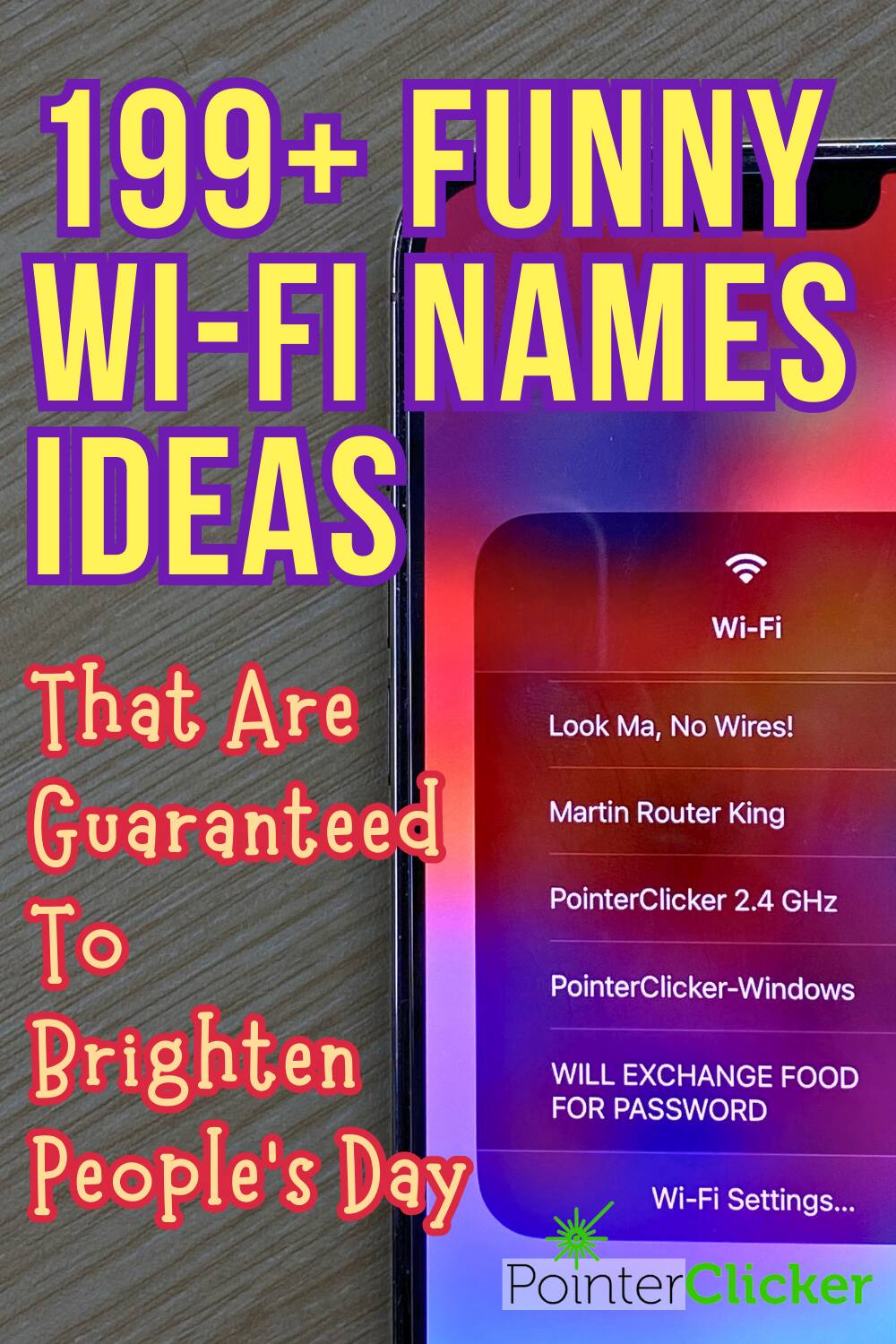 an Iphone showing wifi names on it, the words say'199+ funny wifi names ideas that are guaranteed to make people's day'