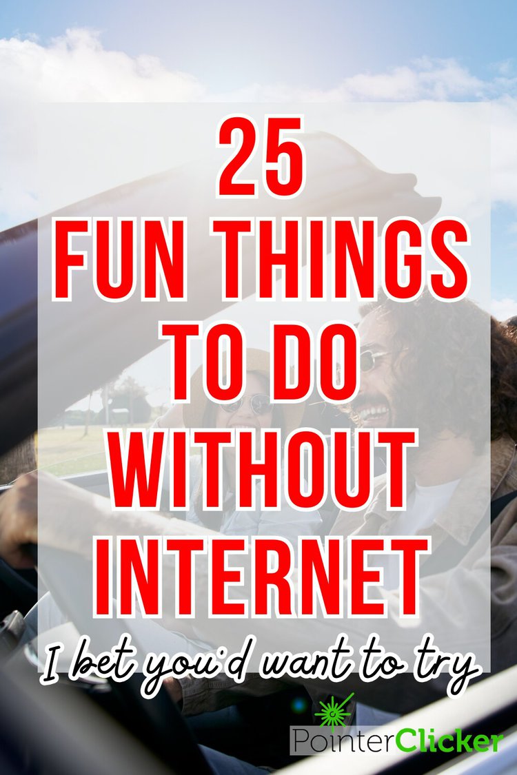 25 fun things to do without internet - #6 is a must-do - I bet you'd want to try!