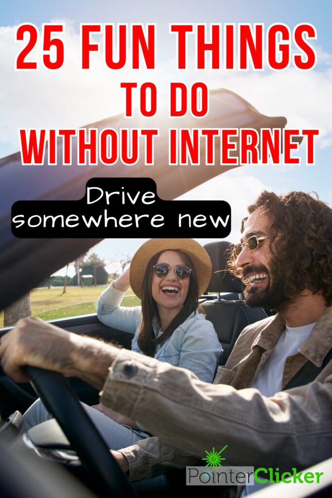 25 fun things to do without internet - drive somewhere new