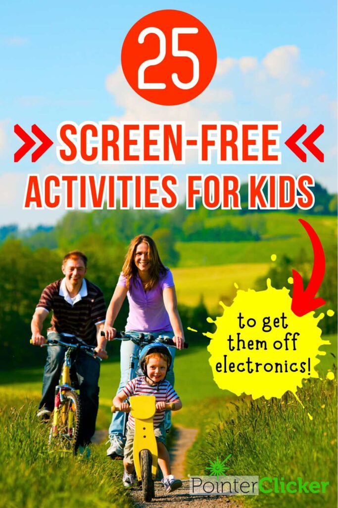 a family of 3 is riding bikes together on a green landscape. The words say '25 screen-free activities for kids to get them off electronics'