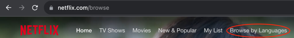 click on the Browse by Languages tab located at the top of the Netflix website
