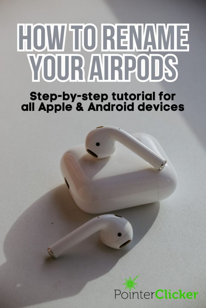 how to rename your airpods step-by-step tutorial for all apple and android devices