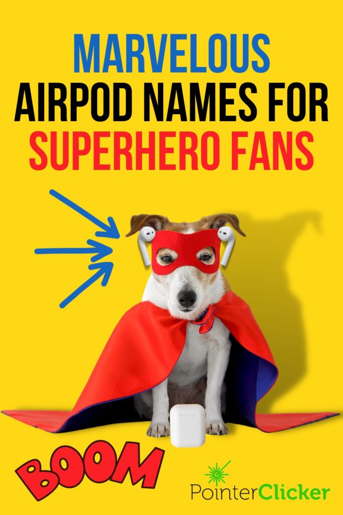 marvelous airpods name ideas for superhero fans