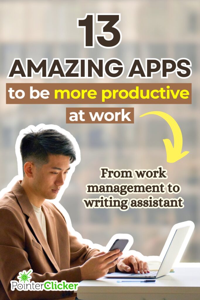 a man is working on his phone and laptop. The words say '13 amazing apps to be more productive at work'