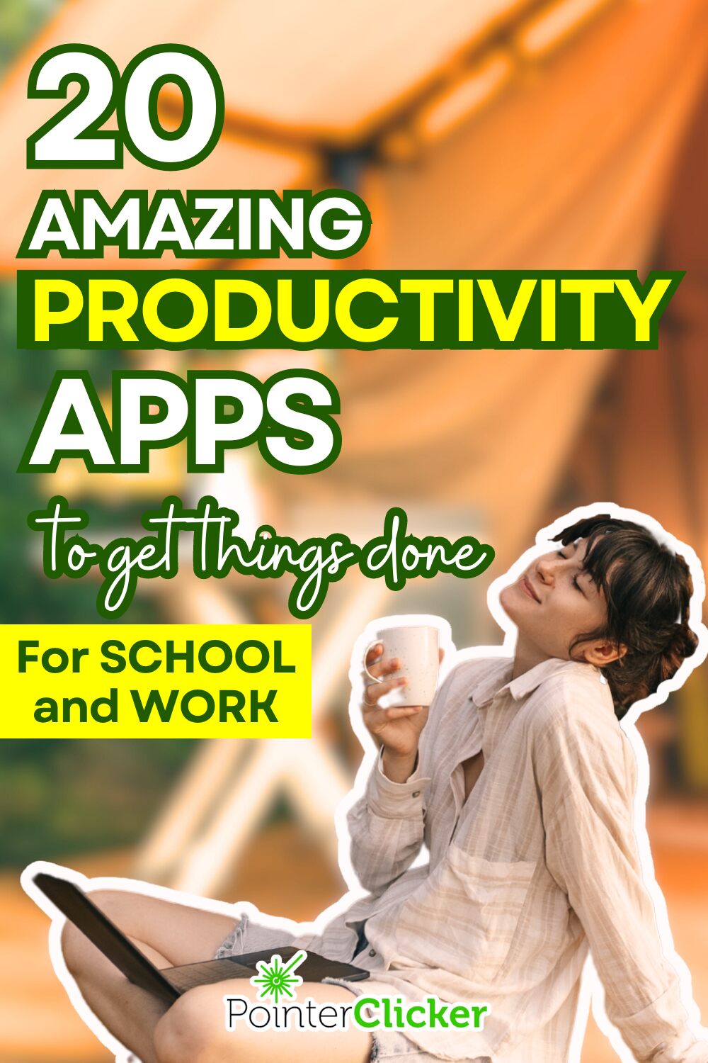 image with a girl with a laptop on her lap and a cup on her hand, the words say '20 amazing productivity apps to get things done for school and work'