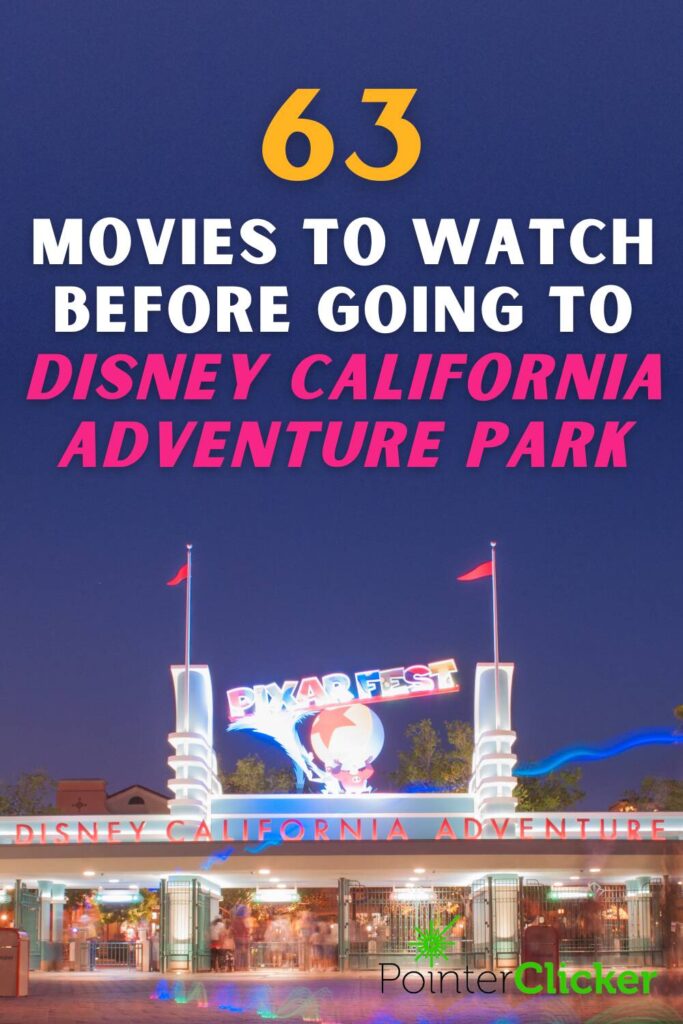 63 movies to watch before going to Disney California Adventure Park