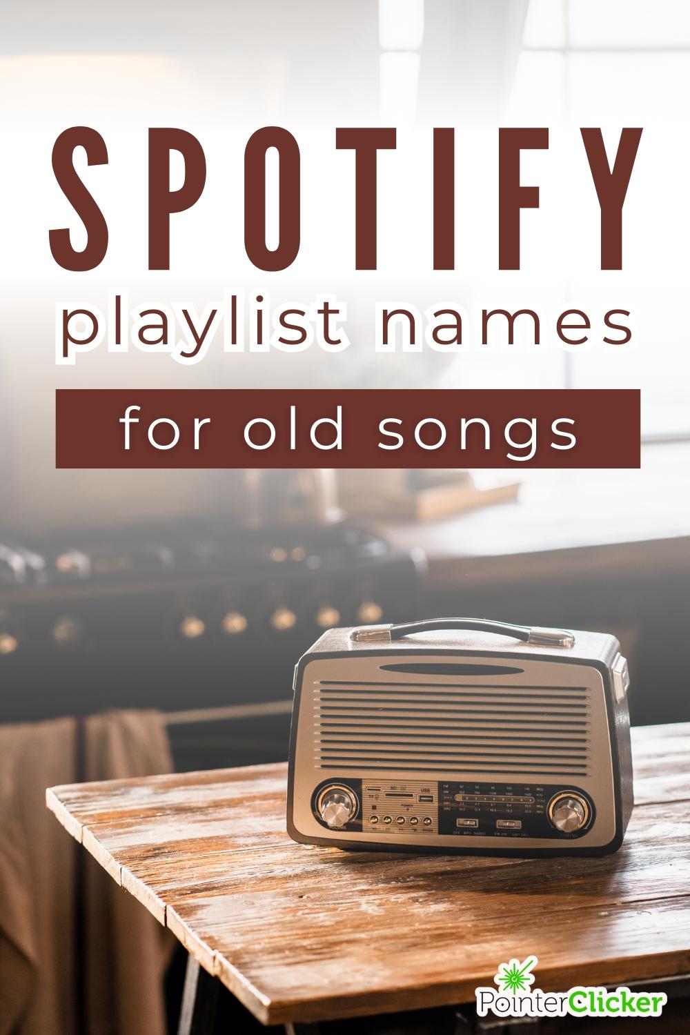 spotify playlist names for old songs