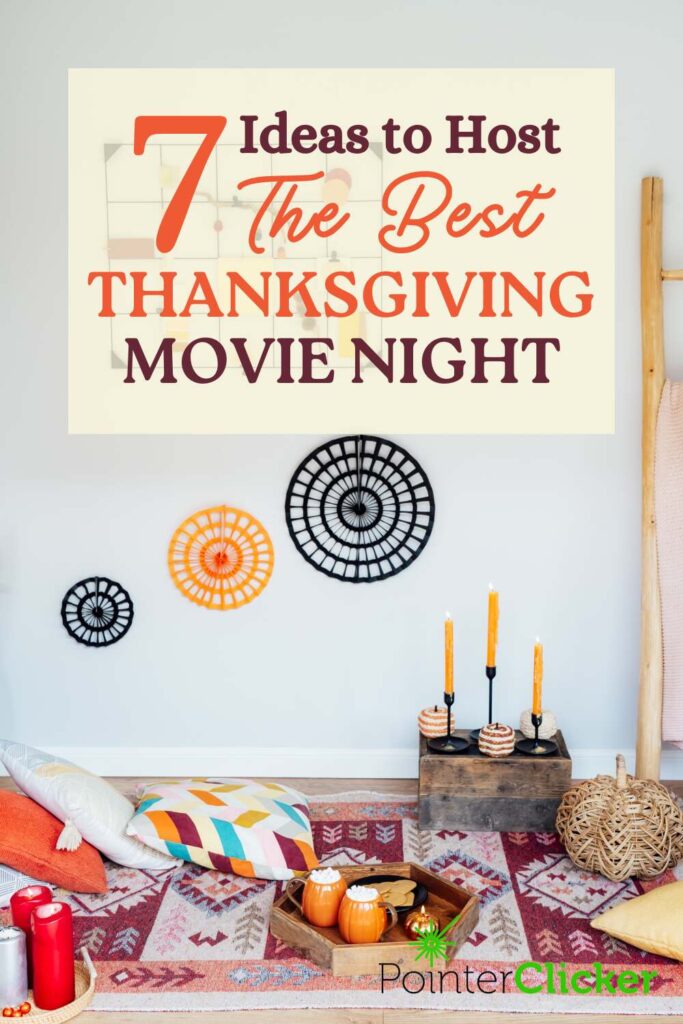 7 ideas to host the best thanksgiving movie night
