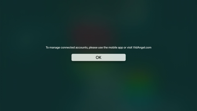 to manage connected account, please use the mobile app or visit VidAngel.com notification