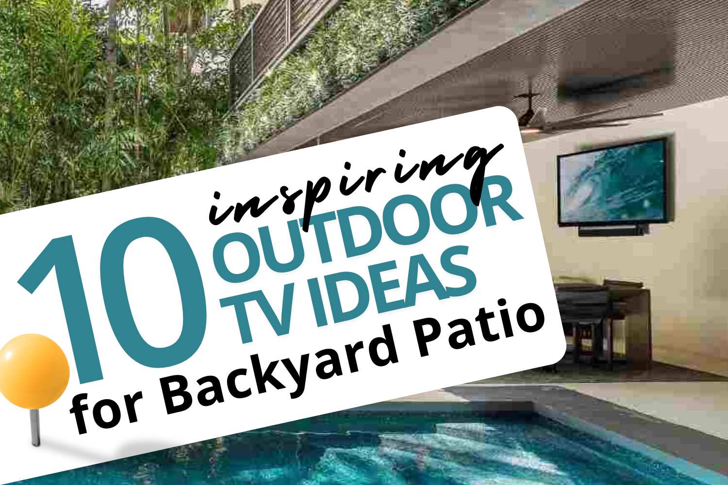 10 inspiring outdoor tv ideas for backyard patio