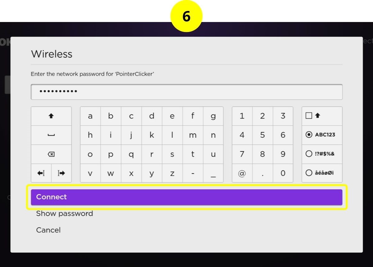 step 6 - choose your wi-fi, enter the password and select connect on roku